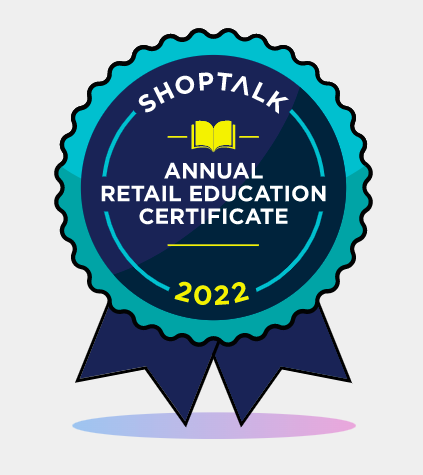 Shoptalk 2022 - Annual Retail Education Certificate